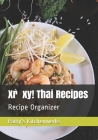 Xr̀xy! Thai Recipes: Recipe Organizer Cover Image