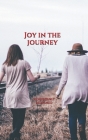 Joy in the Journey By Righteously Redeemed Cover Image
