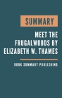 Summary: Meet the Frugalwoods - Achieving Financial Independence Through Simple Living by Elizabeth Willard Thames Cover Image