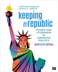 Keeping the Republic: Power and Citizenship in American Politics - Brief Edition By Christine Barbour, Gerald Wright Cover Image