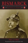Bismarck: The Story of a Fighter By Emil Ludwig, Eden Paul (Translated by), Cedar Paul (Translated by) Cover Image