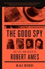 The Good Spy: The Life and Death of Robert Ames Cover Image