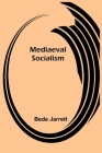Mediaeval Socialism By Bede Jarrett Cover Image