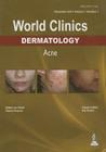 World Clinics: Dermatology - Acne: World Clinics: Dermatology; Dec 2013, Vol 1, No. 1 Cover Image