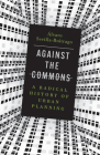 Against the Commons: A Radical History of Urban Planning By Álvaro Sevilla-Buitrago Cover Image