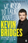 We Need to Talk About . . . Kevin Bridges By Kevin Bridges Cover Image