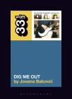 Sleater-Kinney's Dig Me Out (33 1/3) By Jovana Babovic Cover Image