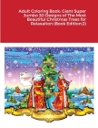 Adult Coloring Book: Giant Super Jumbo 30 Designs of The Most Beautiful Christmas Trees for Relaxation (Book Edition:2) Cover Image