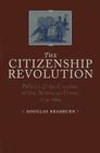 Citizenship Revolution: Politics and the Creation of the American Union, 1774-1804 (Jeffersonian America) By Douglas Bradburn Cover Image