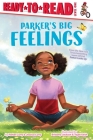 Parker's Big Feelings: Ready-to-Read Level 1 (A Parker Curry Book) By Parker Curry, Jessica Curry, Brittany Jackson (Illustrator), Tajae Keith (Illustrator) Cover Image