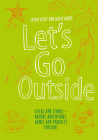 Let's Go Outside: Sticks And Stones - Nature Adventures, Games And Projects For Kids Cover Image
