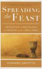 Spreading the Feast: Instruction and Meditations for Ministry at the Lord's Table Cover Image