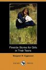 Fireside Stories for Girls in Their Teens (Dodo Press) By Margaret W. Eggleston Cover Image
