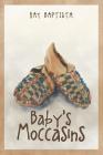 Baby's Moccasins By Kay Baptista Cover Image