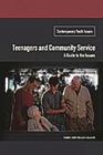 Teenagers and Community Service: A Guide to the Issues (Contemporary Youth Issues) By Maureen Kenny, Laura A. Gallagher Cover Image
