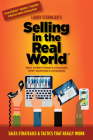 Selling in the Real World: Why Everything's Changed, Why Nothing's Changed Cover Image