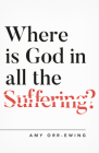 Where Is God in All the Suffering? Cover Image