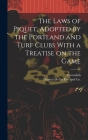 The Laws of Piquet, Adopted by the Portland and Turf Clubs With a Treatise on the Game By Cavendish, Thomas de la Rue and Co (Created by) Cover Image
