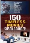 150 Timeless Movies By Susan Granger Cover Image