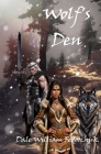 Wolf's Den: The Ballad of Tul'ran the Sword Book IV By Dale William Fedorchuk Cover Image