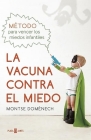 La vacuna contra el miedo. Metodo para vencer los miedos infantiles / The Vaccin e Against Fear By Montse Domenech Cover Image