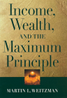 Income, Wealth, and the Maximum Principle By Martin L. Weitzman Cover Image