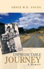 Unpredictable Journey: A Memoir By Ernlé W. D. Young Cover Image