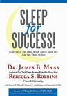 Sleep for Success: Everything You Must Know about Sleep But Are Too Tired to Ask By Rebecca S. Robbins, James B. Maas, William C. Dement (Foreword by) Cover Image