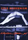 Cold Modernism: Literature, Fashion, Art (Refiguring Modernism #17) By Jessica Burstein Cover Image
