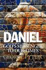 Daniel: God's Messenger to Our Times By George Pytlik Cover Image