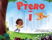 Ptero and I (Peculiar Pets #2) By Rachelle Jones Smith, Mykhailo Ridkous (Illustrator) Cover Image
