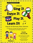 Sing It, Dance It, Play It, Learn It!: Songs for the Elementary Classroom, Piano Accompaniments for Vol. 1 By Lea Landolfi, Neil Boumpani (Producer) Cover Image
