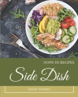 Oops! 101 Side Dish Recipes: The Best Side Dish Cookbook on Earth Cover Image