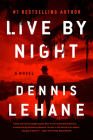 Live by Night: A Novel (Joe Coughlin Series #2) By Dennis Lehane Cover Image
