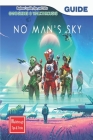 No Man's Sky: The Complete Guide & Walkthrough with Tips &Tricks By Nicklas D Olsen Cover Image