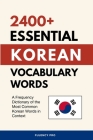 2400+ Essential Korean Vocabulary Words: A Frequency Dictionary of the Most Common Korean Words in Context By Fluency Pro Cover Image