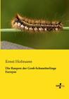 Die Raupen der Groß-Schmetterlinge Europas By Ernst Hofmann Cover Image