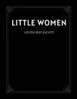 Little Women by Louisa May Alcott By Louisa May Alcott Cover Image