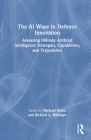 The AI Wave in Defence Innovation: Assessing Military Artificial Intelligence Strategies, Capabilities, and Trajectories Cover Image