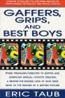 Gaffers, Grips and Best Boys: From Producer-Director to Gaffer and Computer Special Effects Creator, a Behind-the-Scenes Look at Who Does What in the Making of a Motion Picture By Eric Taub Cover Image