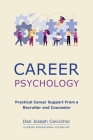 Career Psychology: Practical Career Support From a Recruiter and Counselor By Dan Joseph Cavicchio Cover Image