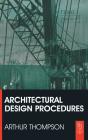 Architectural Design Procedures By Arthur Thompson Cover Image