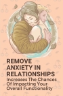 Remove Anxiety In Relationships: Increases The Chances Of Impacting Your Overall Functionality: How To Reconnect With Your Spouse Sexually Cover Image