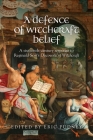 A Defence of Witchcraft Belief: A Sixteenth-Century Response to Reginald Scot's Discoverie of Witchcraft By Eric Pudney (Editor) Cover Image