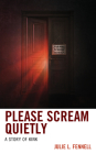 Please Scream Quietly: A Story of Kink By Julie L. Fennell Cover Image