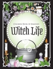 Coloring Book of Shadows: Witch Life Cover Image