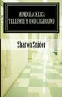 Mind Hackers: Telepathy Underground By Sharon Snider Cover Image