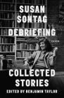 Debriefing: Collected Stories By Susan Sontag Cover Image
