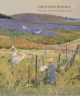 Theodore Wendel: True Notes of American Impressionism By Laurene Buckley, William H. Gerdts (Introduction by) Cover Image