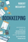 Bookkeeping: An Essential Guide to Bookkeeping for Beginners along with Basic Accounting Principles (Start a Business) Cover Image